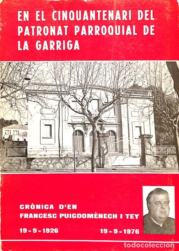 Libros de segunda mano: En el Cinquantenari del Patronat Parroquial de la Garriga - Francesc Puigdomenech - 1977, 1&ordf; ed.