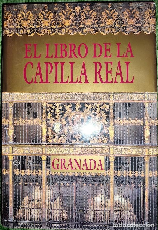 Libros de segunda mano: EL LIBRO DE LA CAPILLA REAL GRANADA