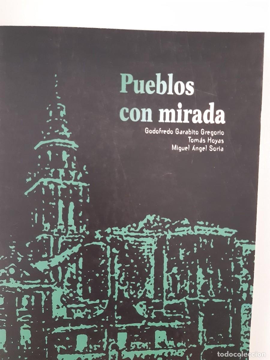 Libros de segunda mano: PUEBLOS CON MIRADA - Godofredo Garabito Gregorio / Tom&aacute;s Hoyas / Miguel &Aacute;ngel Soria