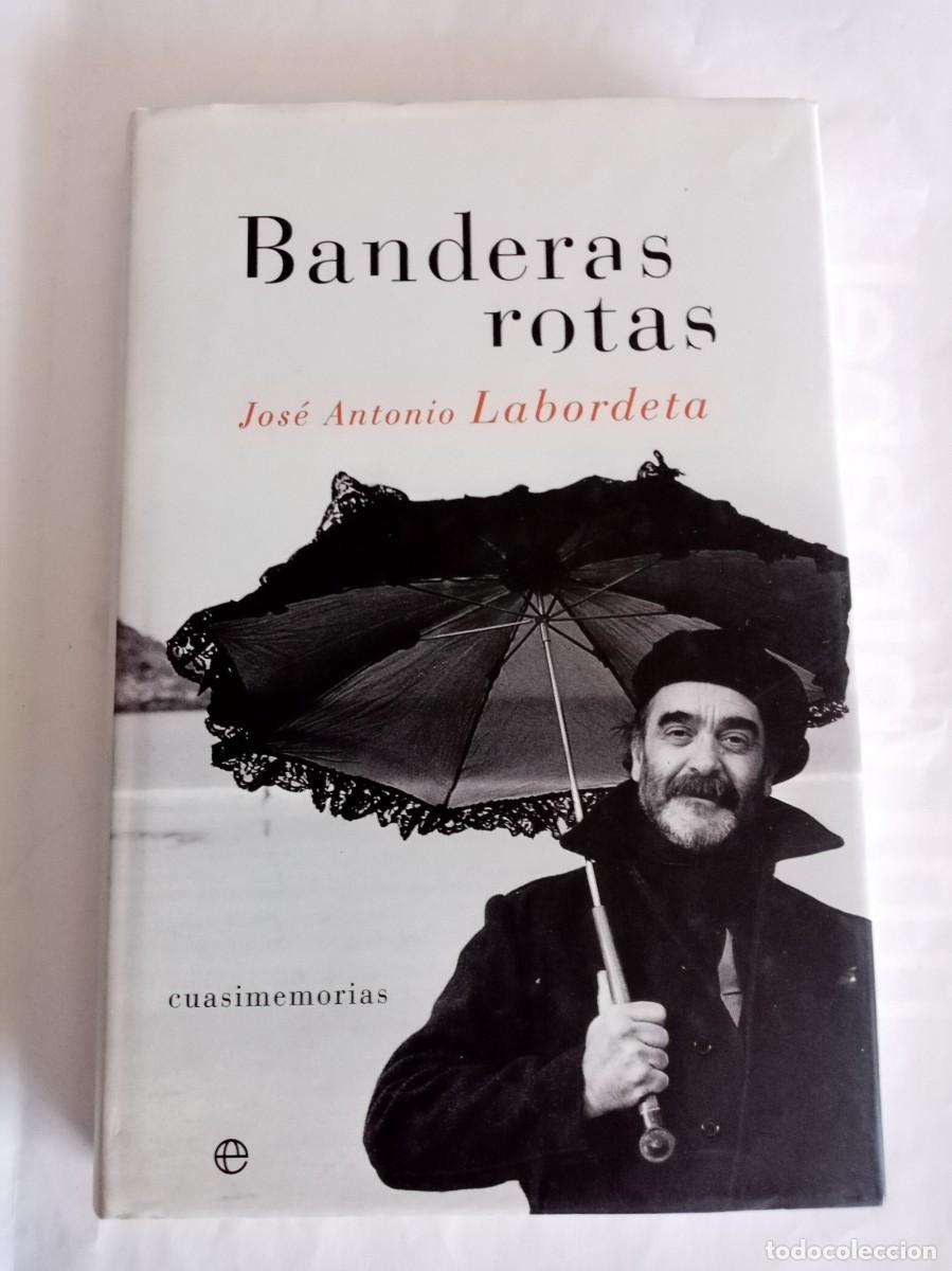 Libros de segunda mano: BANDERAS ROTAS . Jos&eacute; Antonio Labordeta ( LA ESFERA )