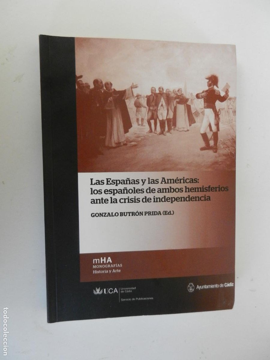 Libros de segunda mano: LA ESPA&Ntilde;AS Y LAS AMERICAS , LOS ESPA&Ntilde;OLES DE AMBOS HEMISFERIOS ANTE LA CRISIS DE LA INDEPENDENCIA -