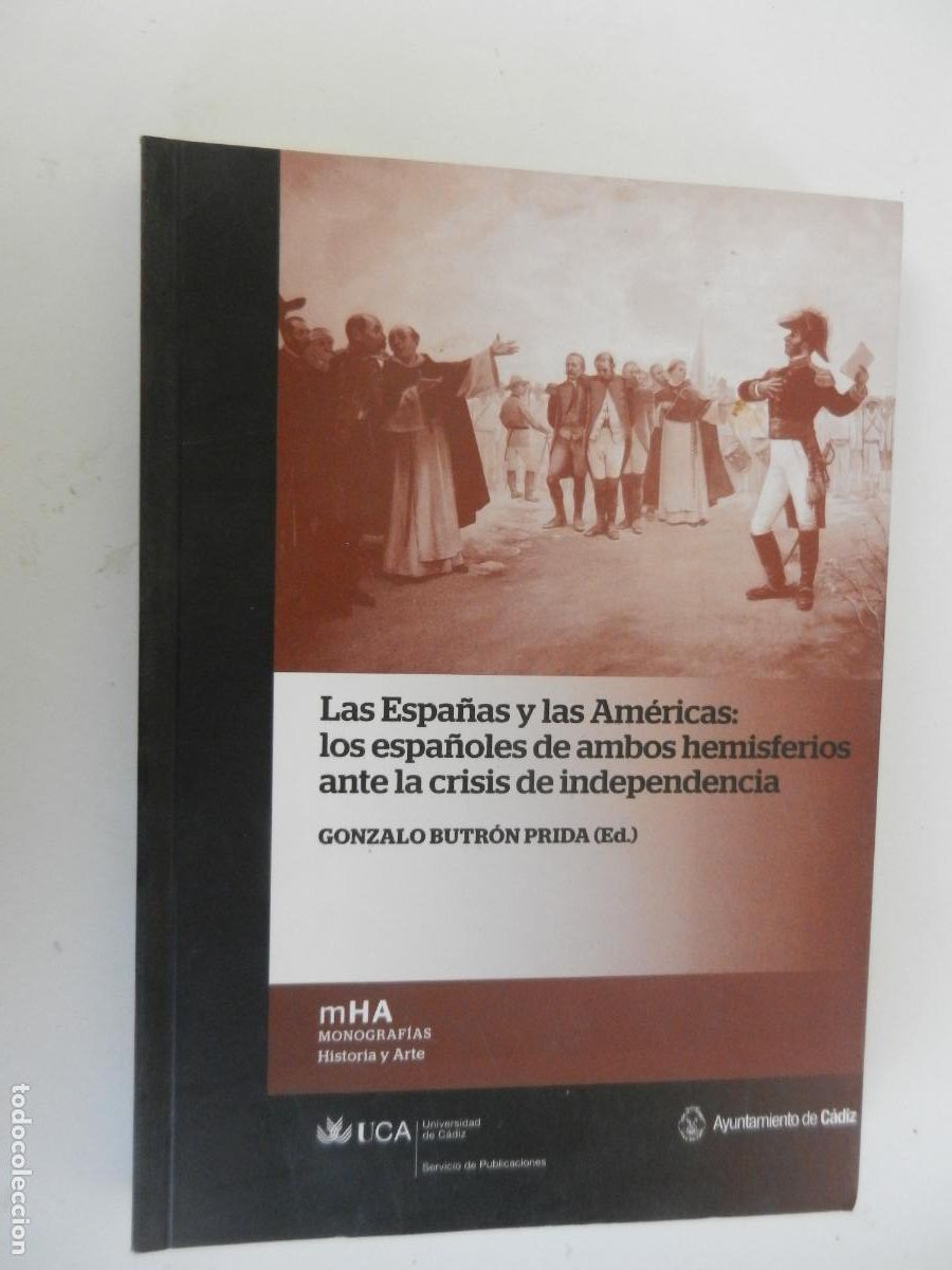 Libros de segunda mano: LA ESPA&Ntilde;AS Y LAS AMERICAS , LOS ESPA&Ntilde;OLES DE AMBOS HEMISFERIOS ANTE LA CRISIS DE LA INDEPENDENCIA -