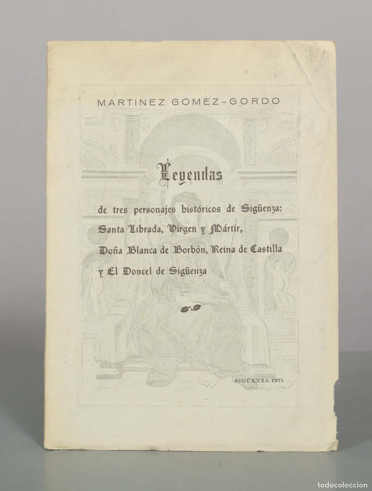 Libros de segunda mano: Leyendas de tres personajes hist&oacute;ricos de Sig&uuml;enza - Mart&iacute;nez G&oacute;mez-Gordo