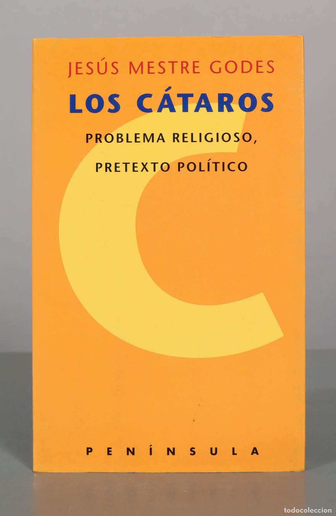 Libros de segunda mano: Los c&aacute;taros: problema religioso, pretexto pol&iacute;tico - Jes&uacute;s Mestre Godes - Editorial Pen&iacute;nsula