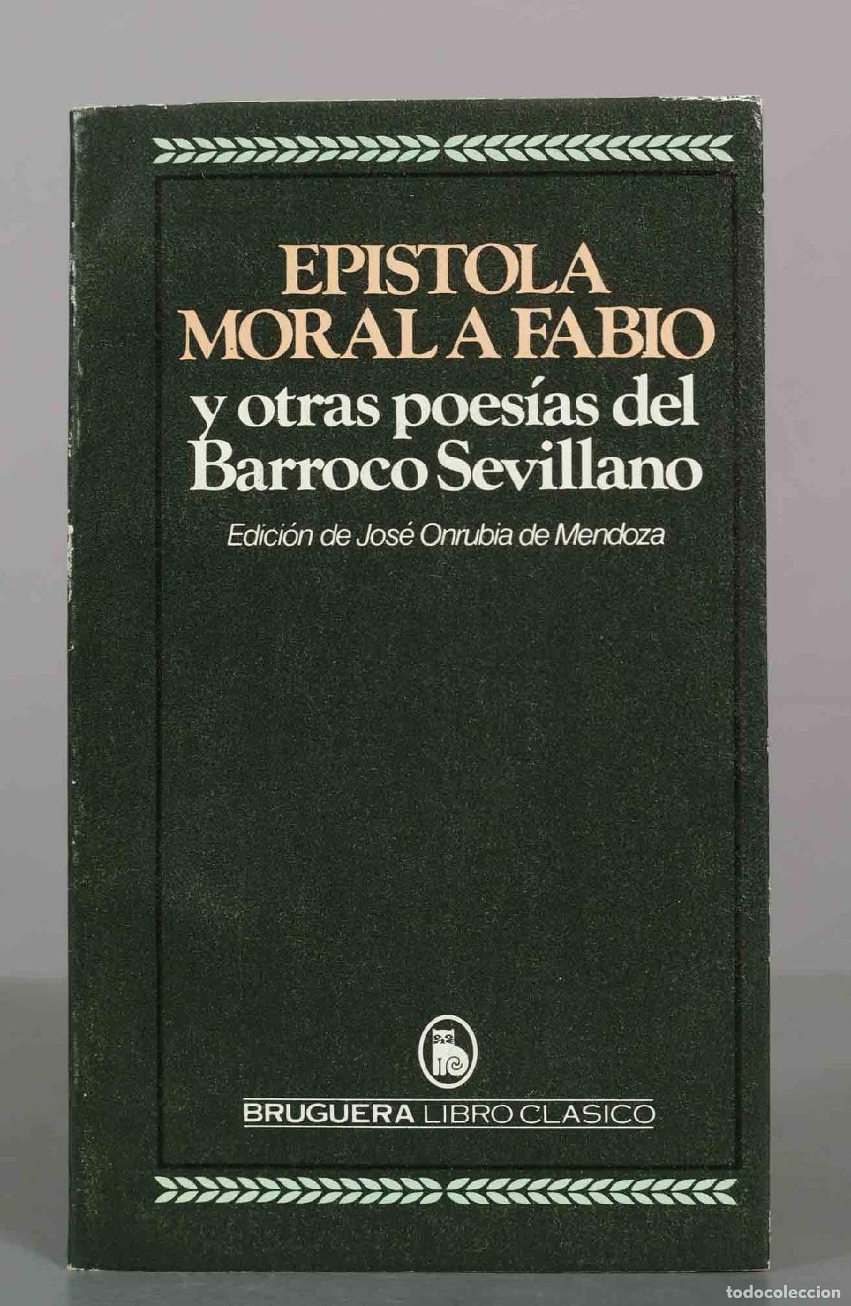 Libros de segunda mano: Ep&iacute;stola moral a Fabio y otras poes&iacute;as del Barroco Sevillano - Jos&eacute; Onrubia de Mendoza - Editorial B