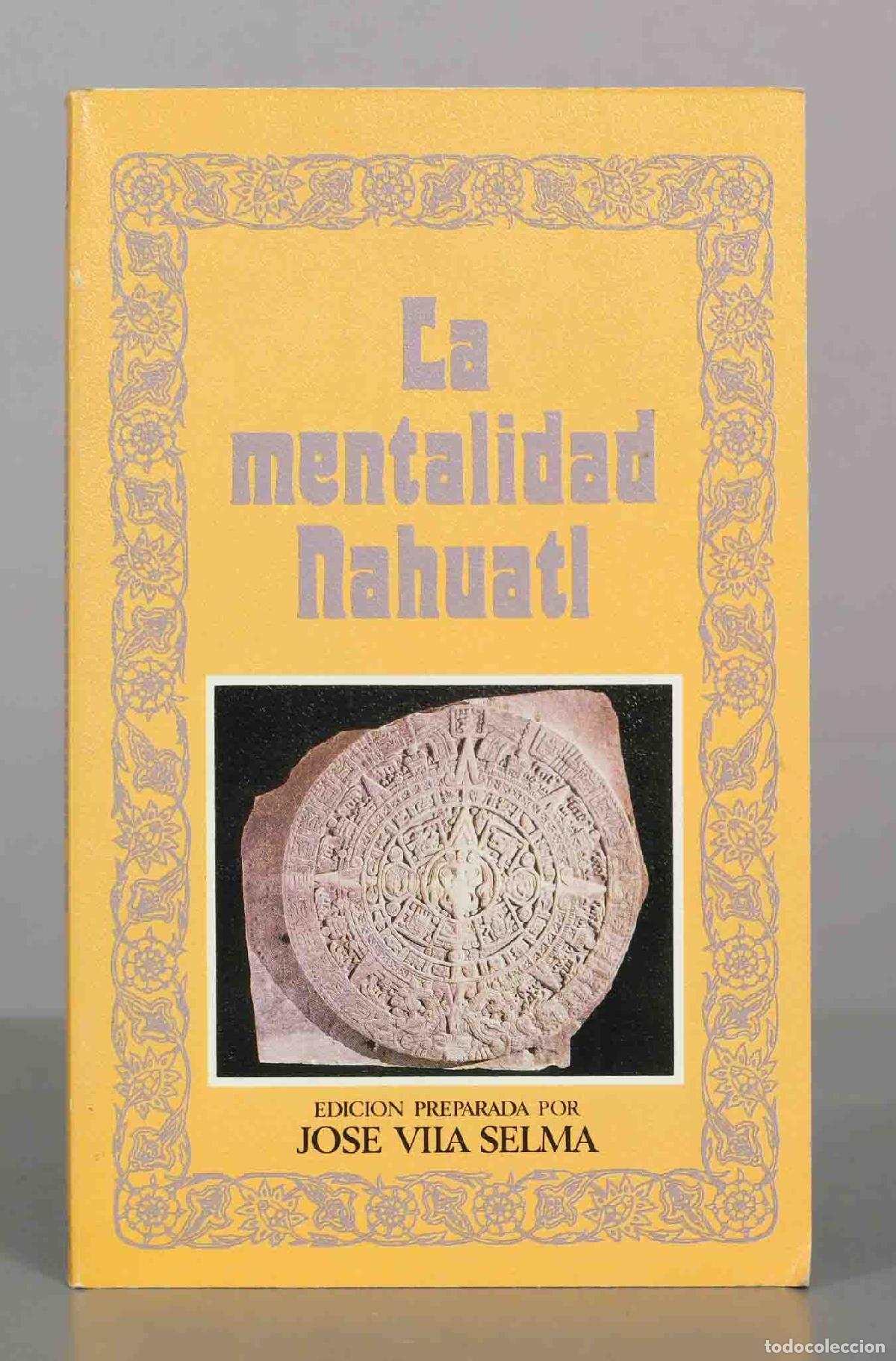 Libros de segunda mano: La mentalidad n&aacute;huatl - Jos&eacute; Vila Selma - Editora Nacional