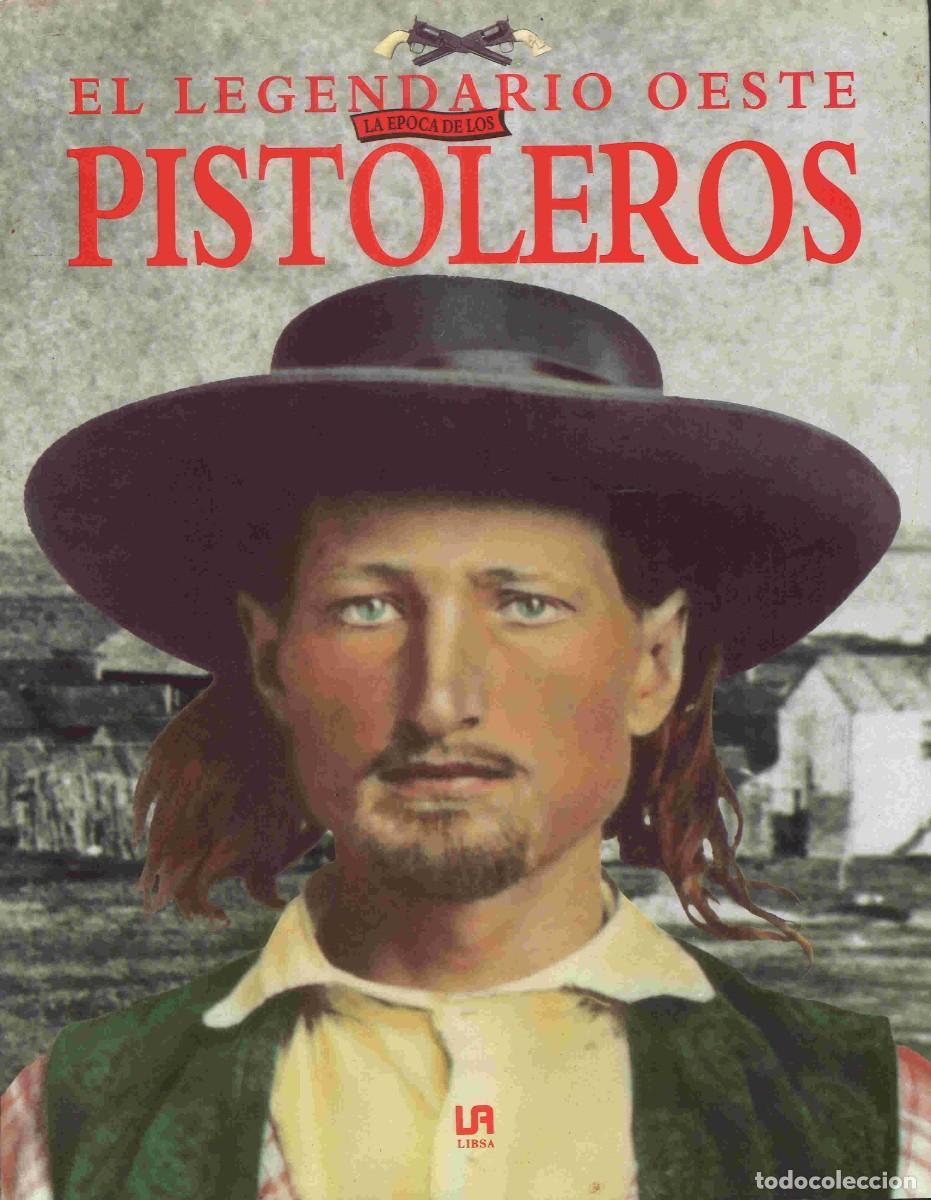 Libros de segunda mano: El legendario Oeste. La &eacute;poca de los pistoleros. LIBSA. 1995