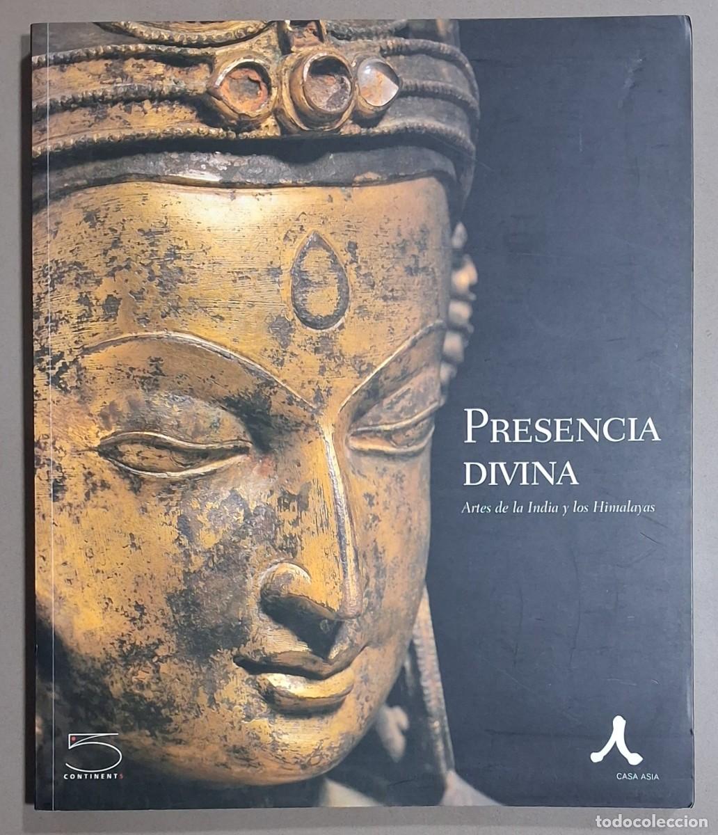 Libros de segunda mano: Presencia divina. Artes de la India y los Himalayas. VV.AA. Casa Asia 2003. A color. 28cm. NUEVO