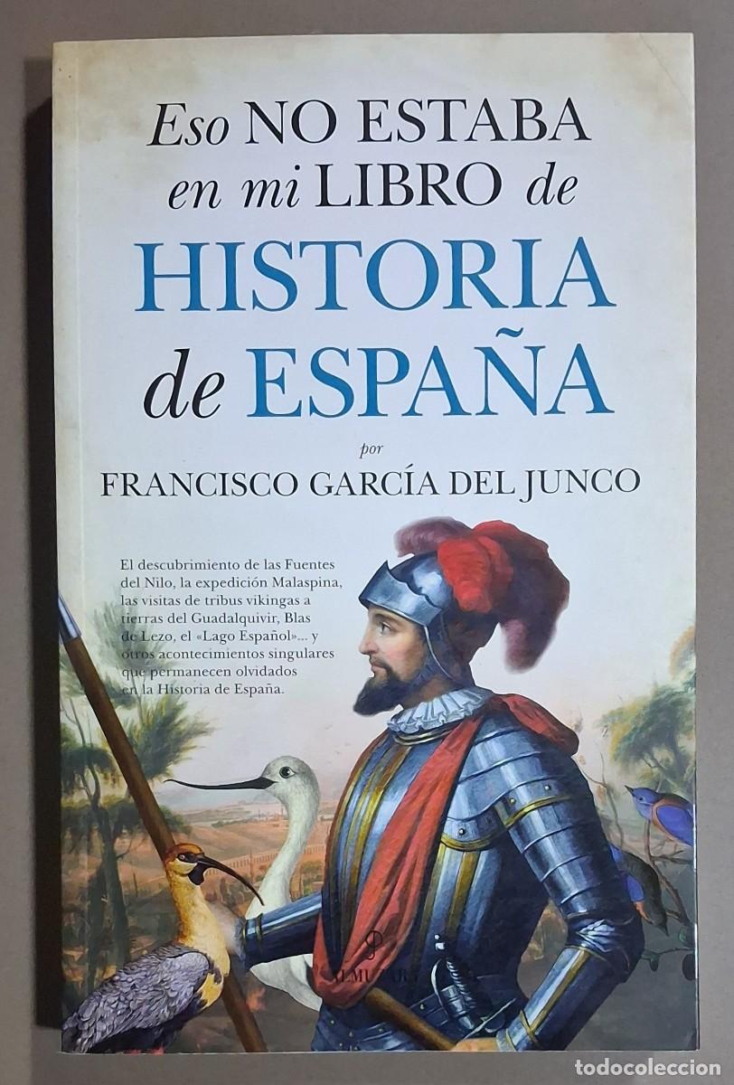 Libros de segunda mano: Eso no estaba en mi libro de Historia de Espa&ntilde;a. Francisco Garc&iacute;a del Junco. Almuzara 2016. Nuevo