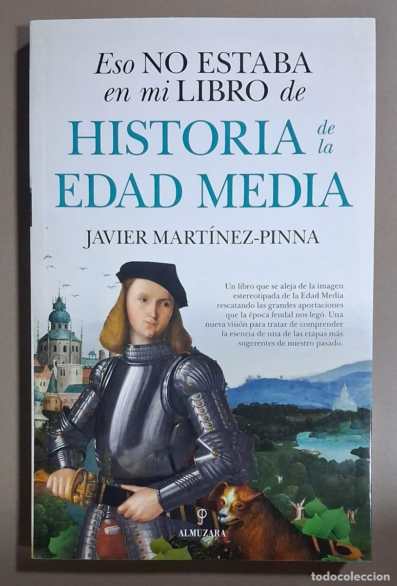 Libros de segunda mano: Eso no estaba en mi libro de Historia de la Edad Media. Javier Mart&iacute;nez-Pinna. Almuzara 2019. Nuevo