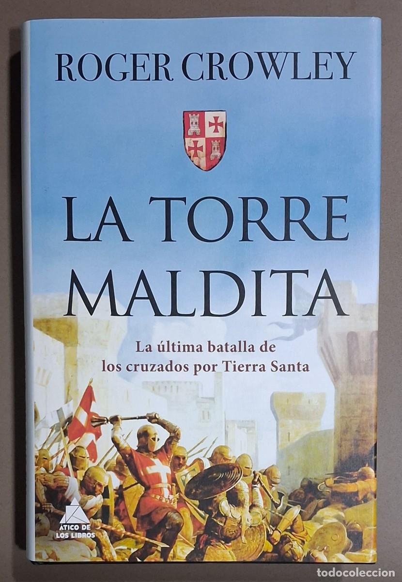 Libros de segunda mano: La torre maldita. La &uacute;ltima batalla de los cruzados por Tierra Santa. Roger Crowley. Nuevo