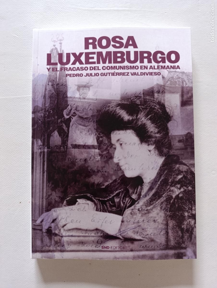 Livres d'occasion: ROSA LUXEMBURGO Y EL FRACASO DEL COMUNISMO EN ALEMANIA - PEDRO JULIO GUTIERREZ VALDIVIESO (EY*w)