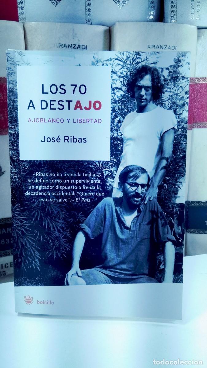 Libri di seconda mano: LOS 70 A DESTAJO. AJOBLANCO Y LIBERTAD. JOS&Eacute; RIBAS. RBA 2008.