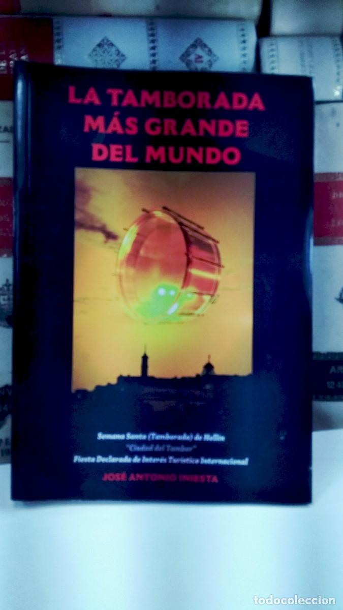 Libri di seconda mano: LA TAMBORADA M&Aacute;S GRANDE DEL MUNDO. Jos&eacute; Antonio Iniesta. Arthell&iacute;n 2008. Albacete