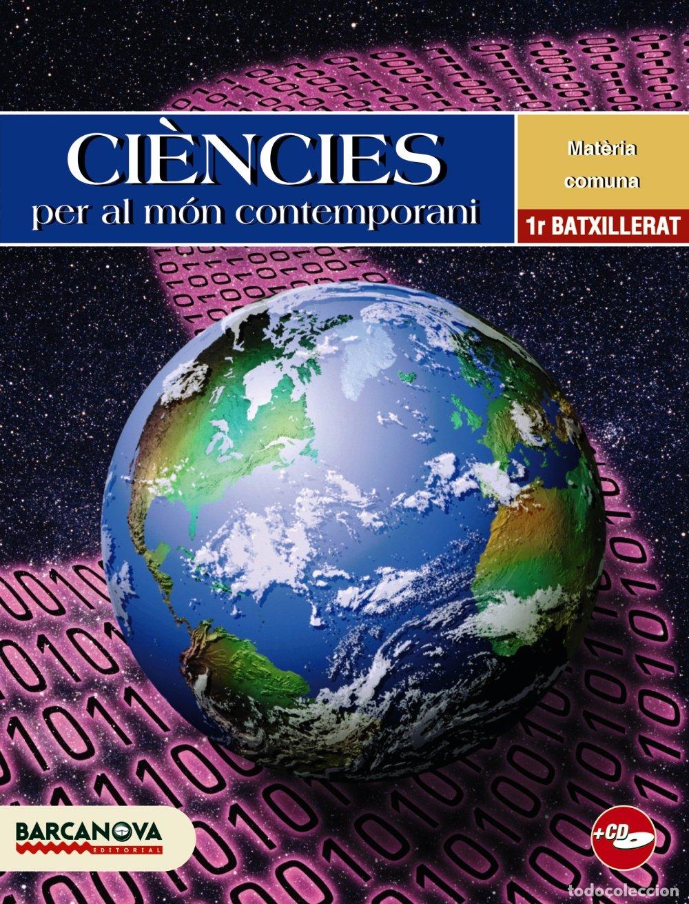 Libros de segunda mano: Ci&egrave;ncies per Al M&oacute;n Contemporani 1r Batxillerat - Pulido Bordallo, Carlos - Barcanova - Materials Ed