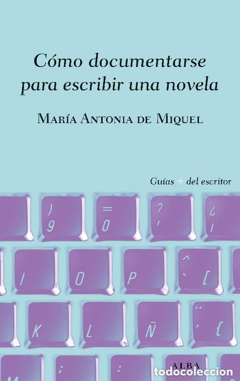 Libros de segunda mano: C&oacute;mo documentarse para escribir una novela - de Miquel, Mar&iacute;a Antonia