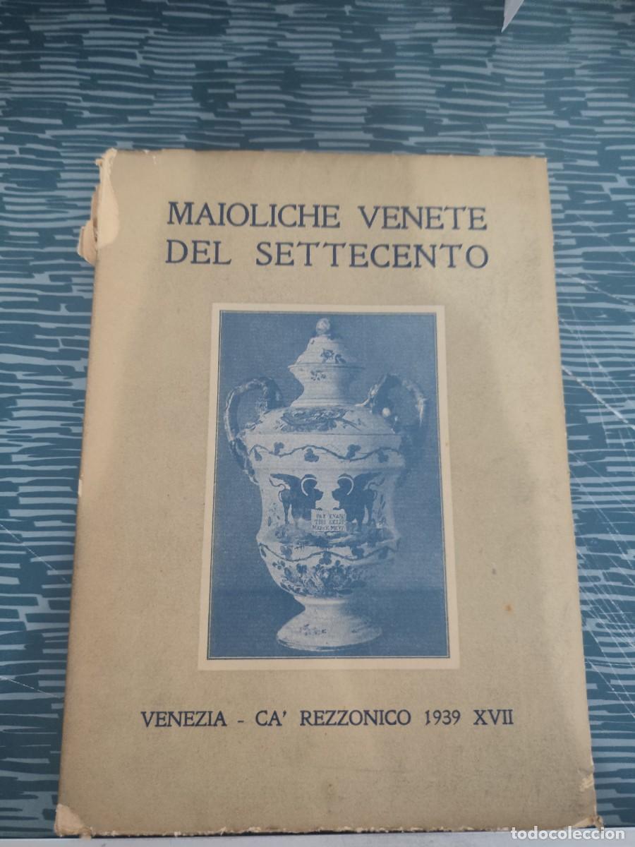 Libros de segunda mano: MAIOLICHE VENETE DEL SETTECENTO,GIULIO LORENZETTI,VENECIA,1939,VER FOTOS.