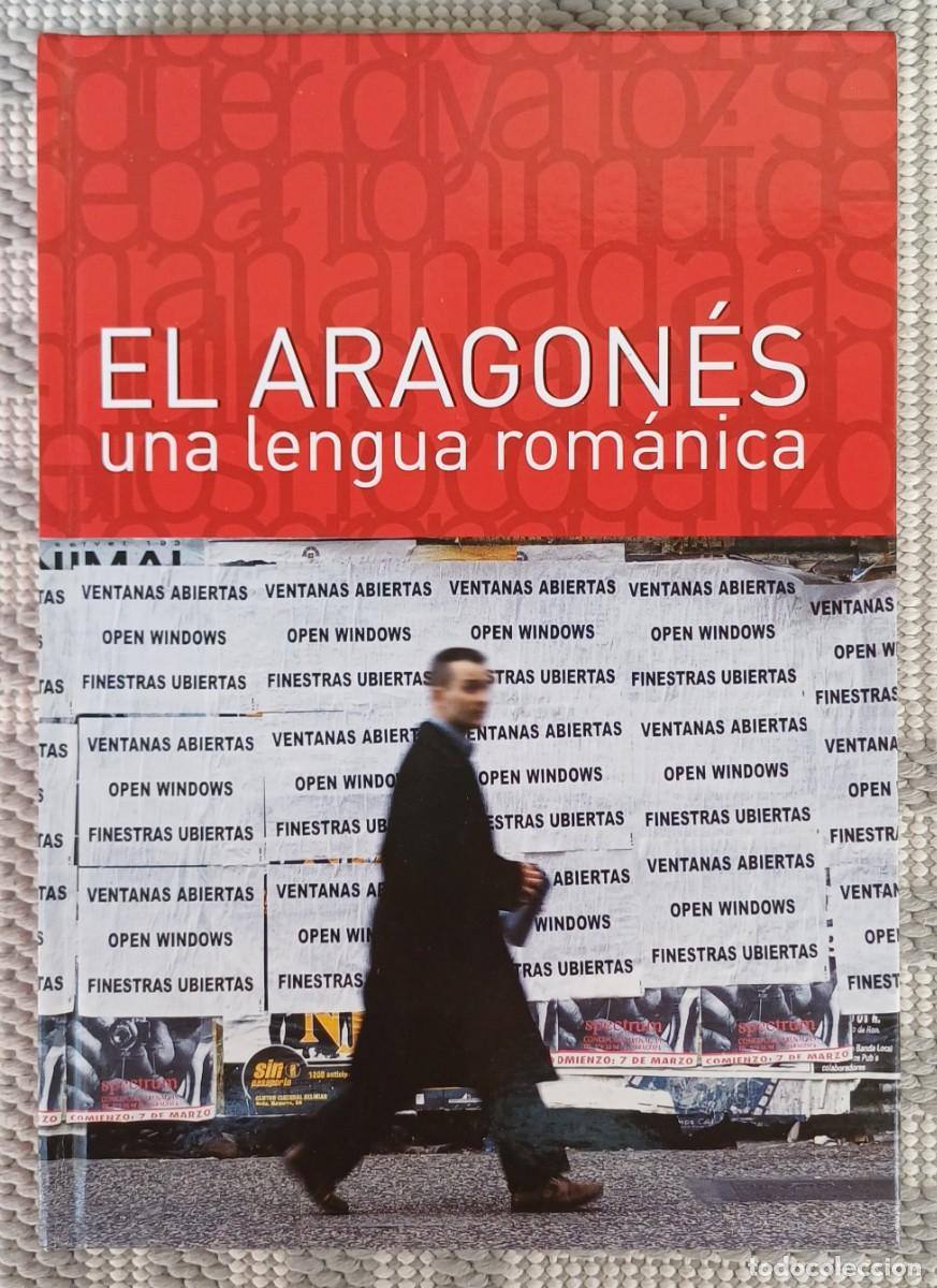 Libros de segunda mano: EL ARAGON&Eacute;S UNA LENGUA ROM&Aacute;NICA -- JOS&Eacute; IGNACIO L&Oacute;PEZ SUS&Iacute;N (coordinador)
