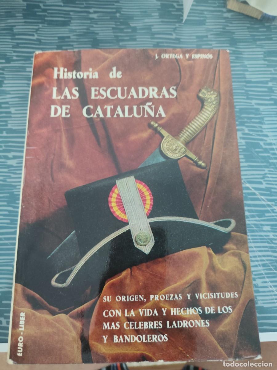 Libros de segunda mano: HISTORIA DE LAS ESCUADRAS DE CATALU&Ntilde;A,J.ORTEGA Y ESPINOS,EURO-LIBER,1968,686 P&Aacute;GINAS.