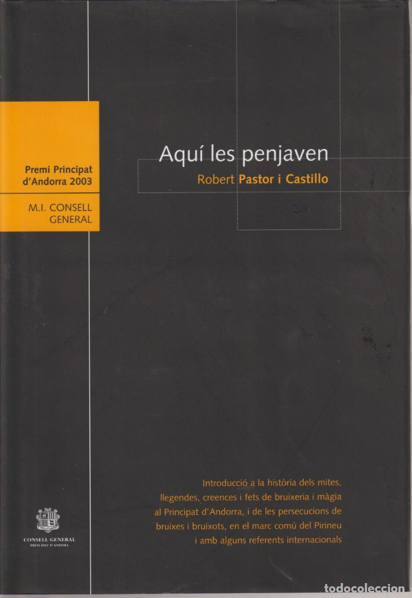 Livres d'occasion: AQUI A LES PENJAVEN - ROBERT PASTOR - MITOS Y LEYENDAS DE ANDORRA - 2004 - 1&ordf; EDICION