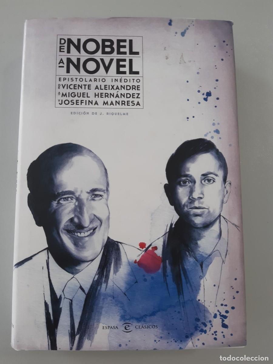 Libros de segunda mano: De nobel a novel : epistolario in&eacute;dito de Vicente Aleixandre a Miguel Hern&aacute;ndez y Josefina Manresa