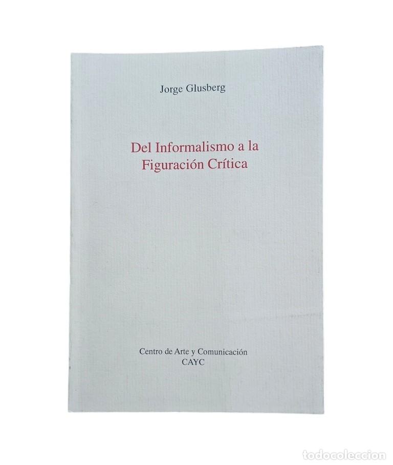 Livres d'occasion: Glusberg, Jorge.- DEL INFORMALISMO A LA FIGURACI&Oacute;N CR&Iacute;TICA