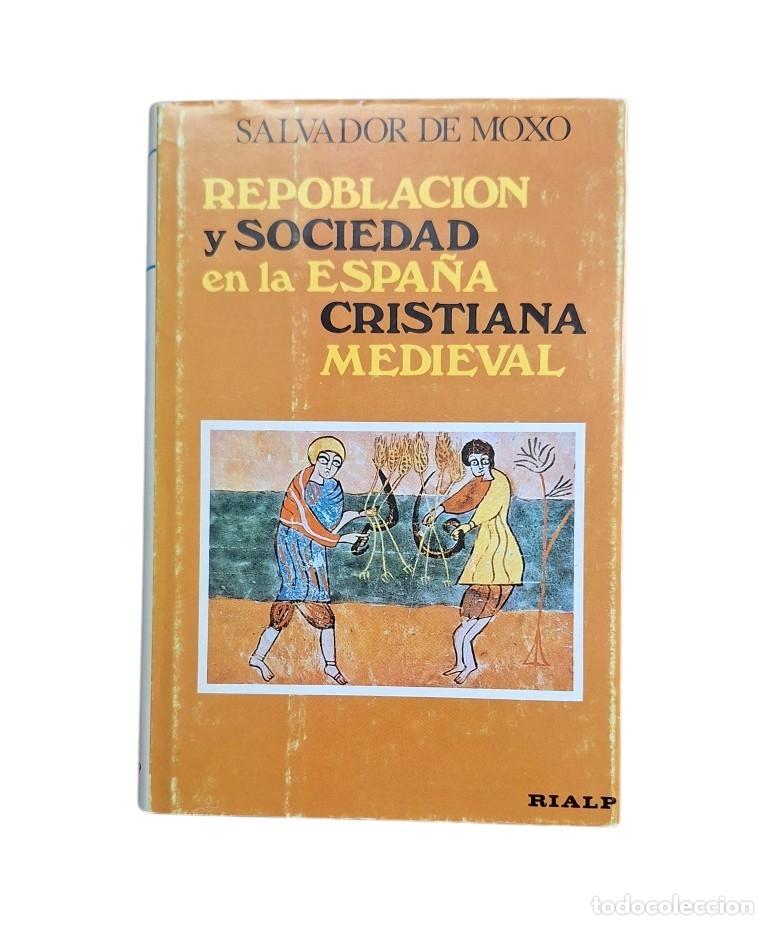 Second hand books: Moxo, Salvador de.- REPOBLACI&Oacute;N Y SOCIEDAD EN LA ESPA&Ntilde;A CRISTIANA MEDIEVAL