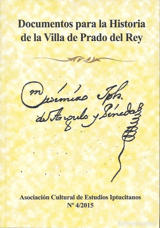 Libros de segunda mano: DOCUMENTOS PARA LA HISTORIA DE LA VILLA DE PRADO DEL REY - N&ordm; 4/2015 - A-CA-4522