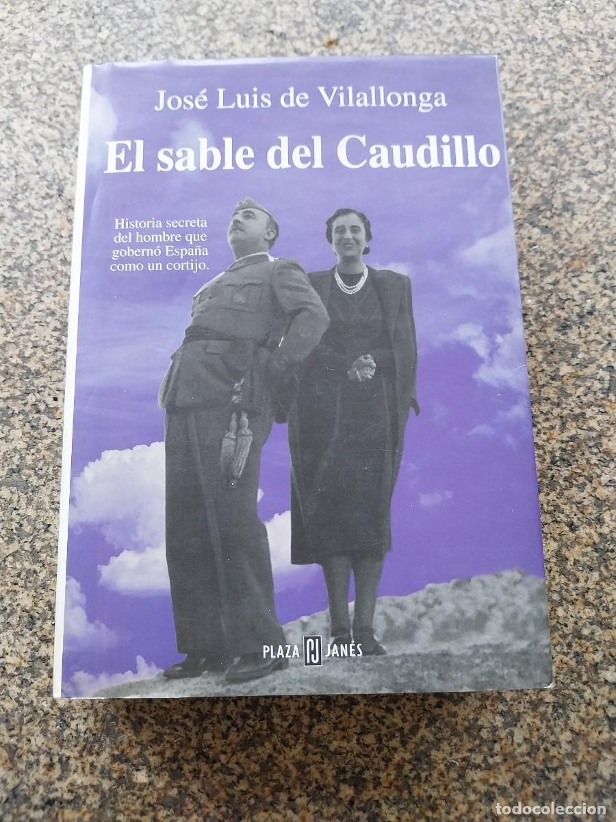 Libros de segunda mano: EL SABLE DEL CAUDILLO -- JOSE LUIS DE VILALLONGA -- - Foto 1