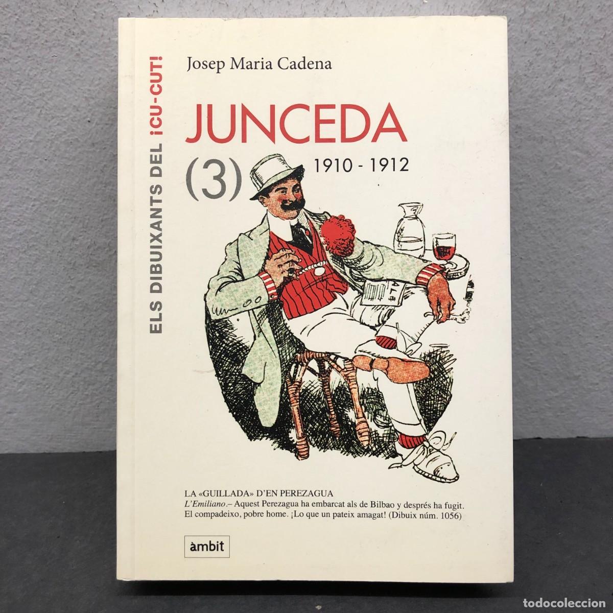 Libros de segunda mano: JUNCEDA (3) 1910-1912 - ELS DIBUIXANTS DEL &iexcl;CU-CUT! - JOSEP MARIA CADENA - &Agrave;MBIT - 2014 / 1489