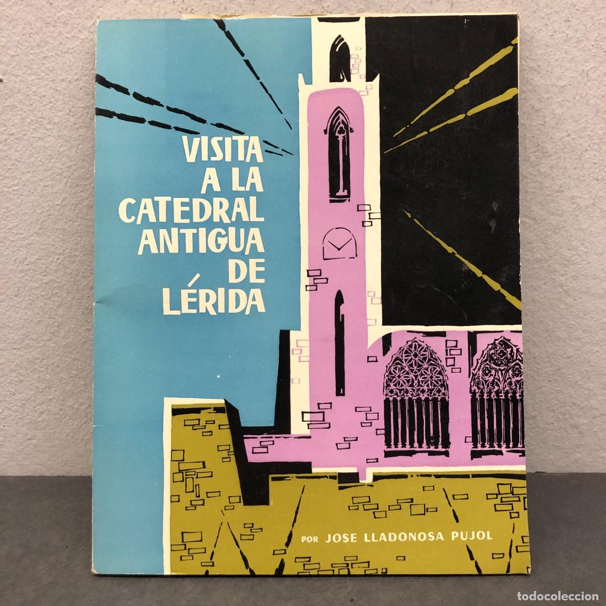 Libros de segunda mano: VISITA A LA CATEDRAL ANTIUGA DE L&Eacute;RIDA - JOSE LLADONOSA PUJOL - EDICI&Oacute;N LIMITADA - 1965 / 1493