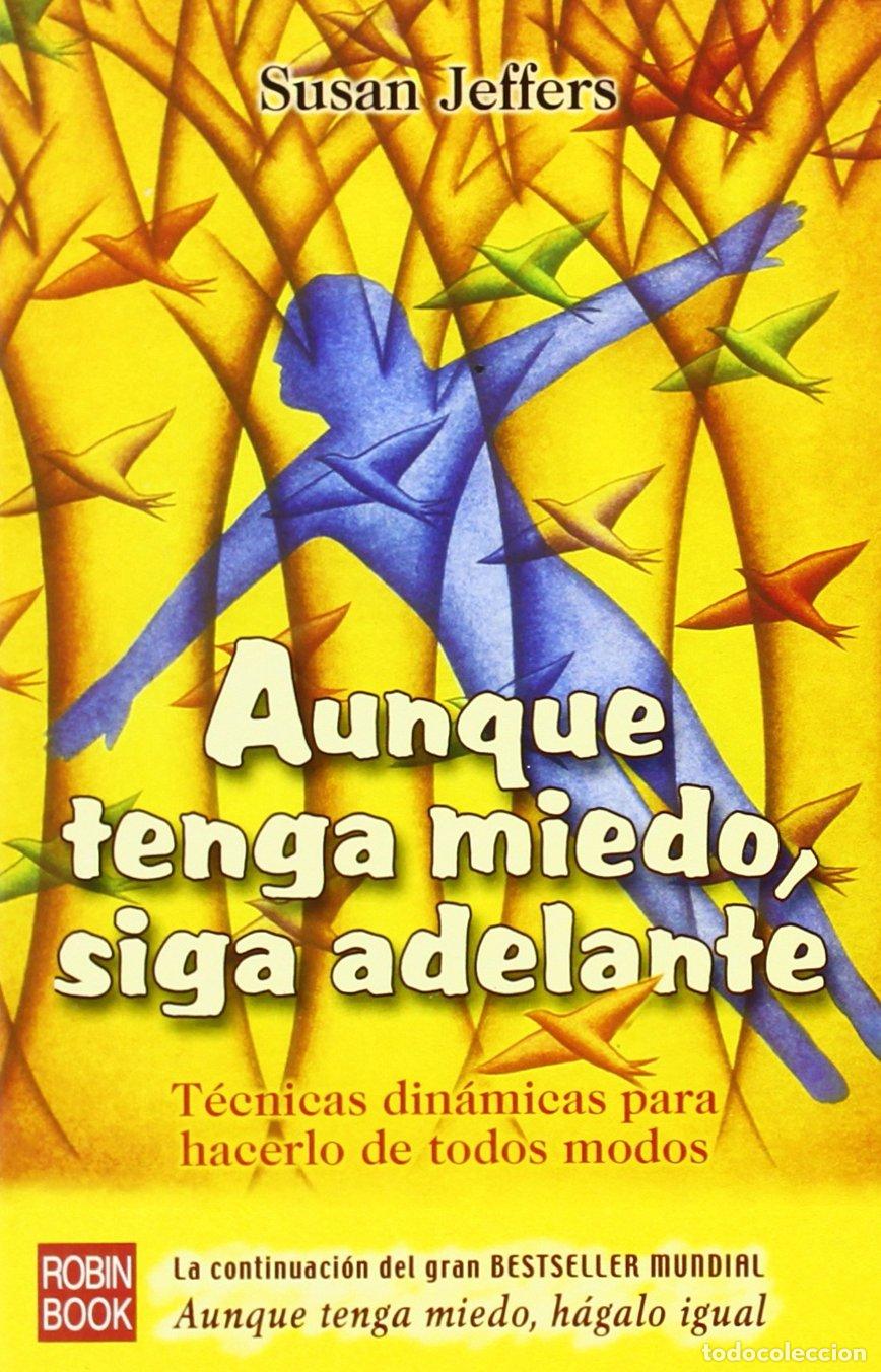 Libros de segunda mano: Aunque tenga miedo, siga adelante: T&eacute;cnicas din&aacute;micas para encarar la vida con optimismo.