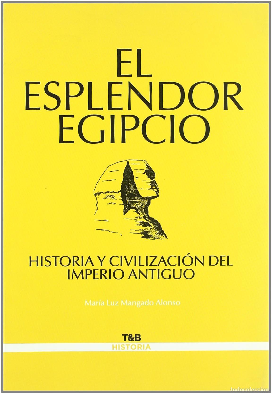 Libros de segunda mano: El esplendor egipcio: historia y civilizaci&oacute;n del Imperio Antiguo