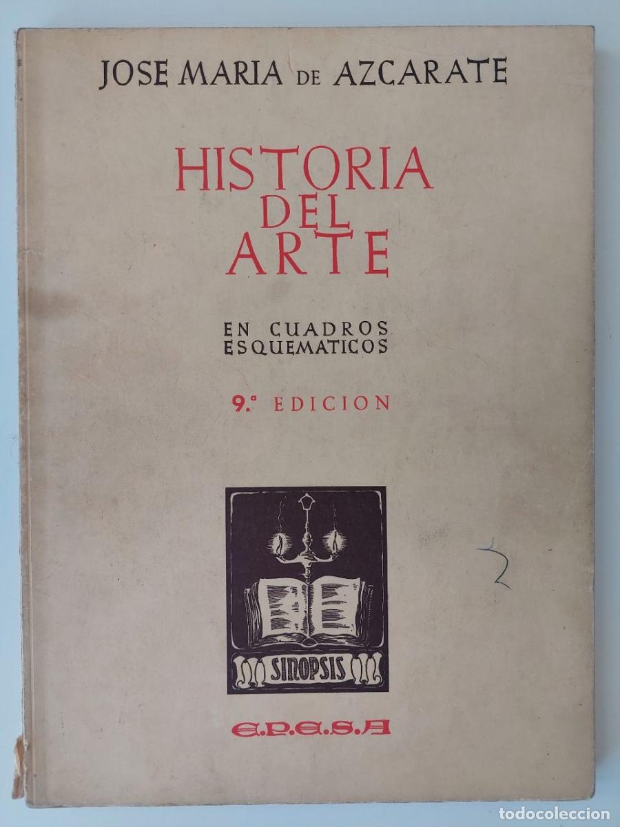 Libros de segunda mano: HISTORIA DL ARTE. Jos&eacute; Mar&iacute;a de Azc&aacute;rate. Madrid, 1969.