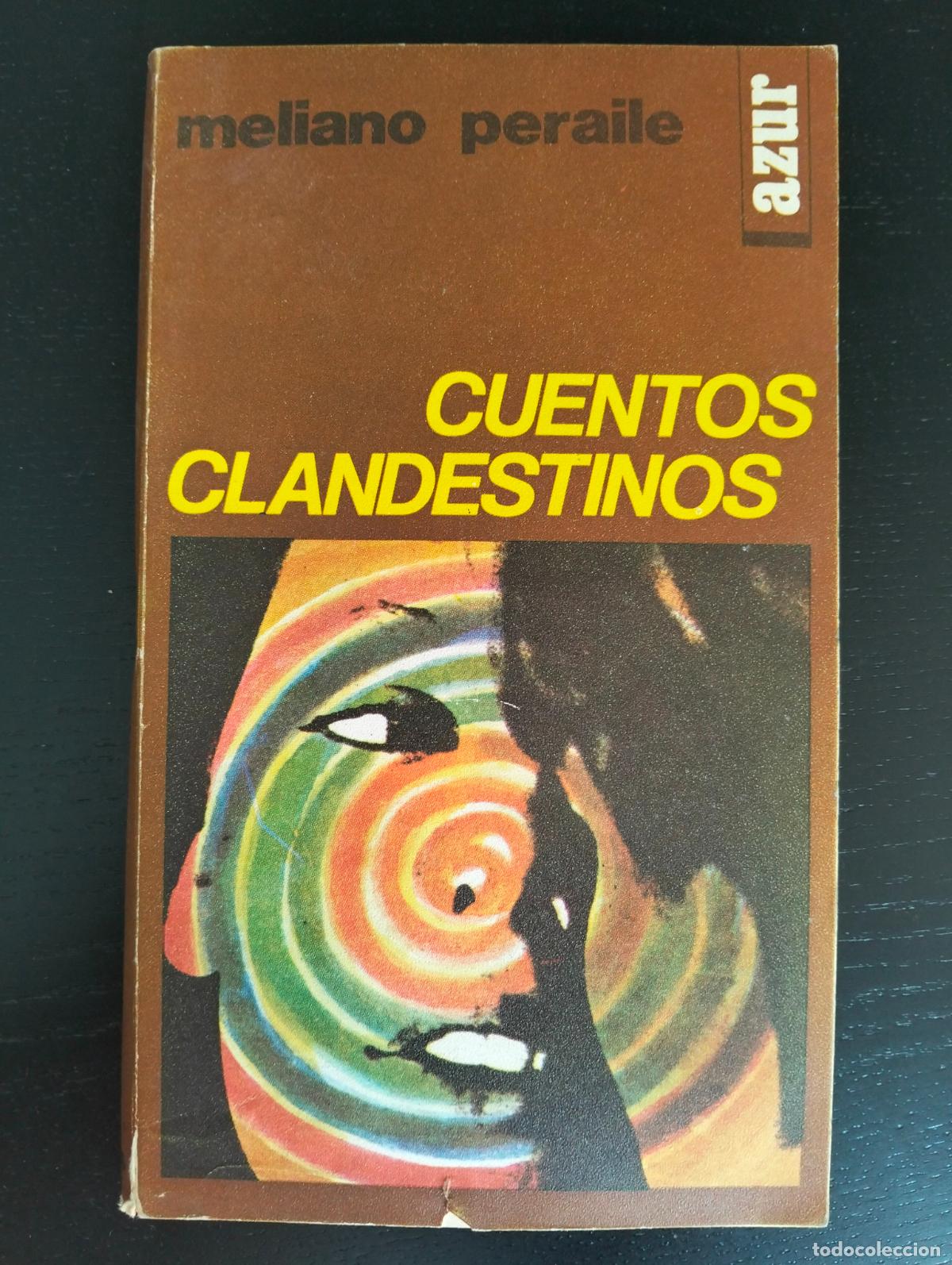 Libros de segunda mano: Literatura. Dedicado por el Autor. Cuentos Clandestinos, Meliano Peraile, ed. Azur, 1978. L55