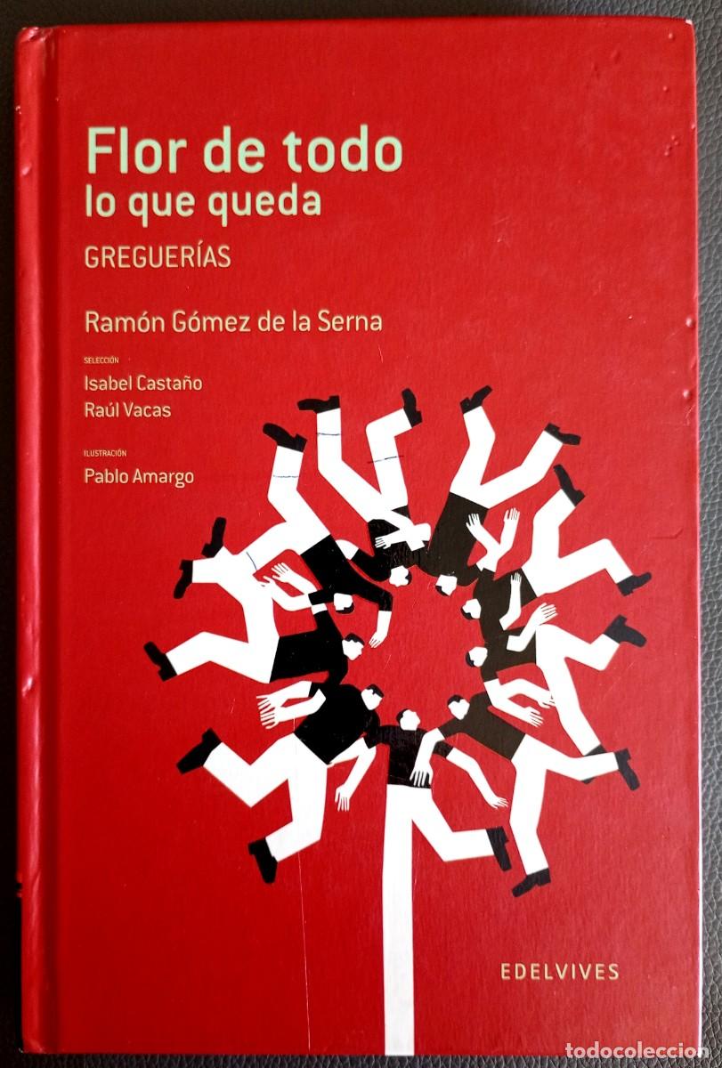 Libros de segunda mano: Ram&oacute;n G&oacute;mez de la Serna . Flor de todo lo que queda. Greguer&iacute;as . Dedicado por el editor