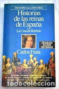 Libros de segunda mano: Historias de las reinas de Espa&ntilde;a (casa de borbon)