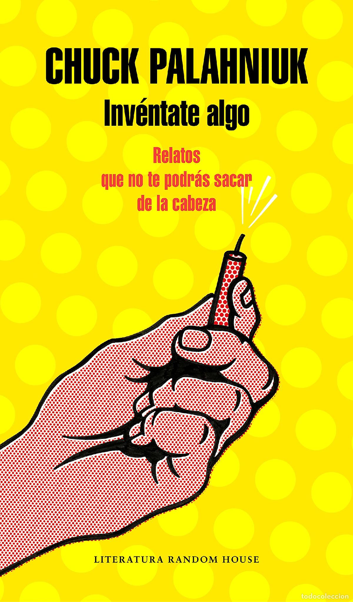 Libros de segunda mano: Inv&eacute;ntate algo: Relatos que no te podr&aacute;s sacar de la cabeza (Random House)