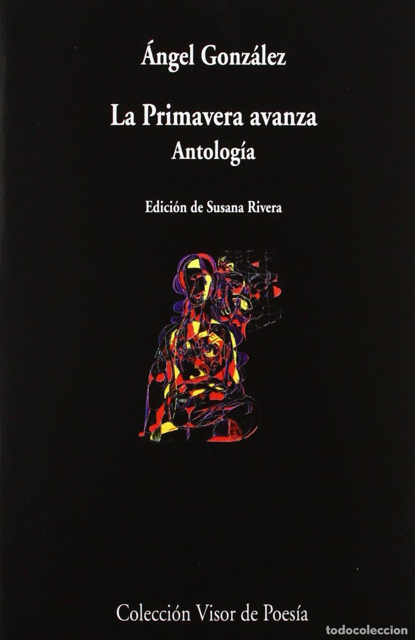 Libros de segunda mano: La primavera avanza: Antolog&iacute;a: 710 (Visor de Poes&iacute;a)
