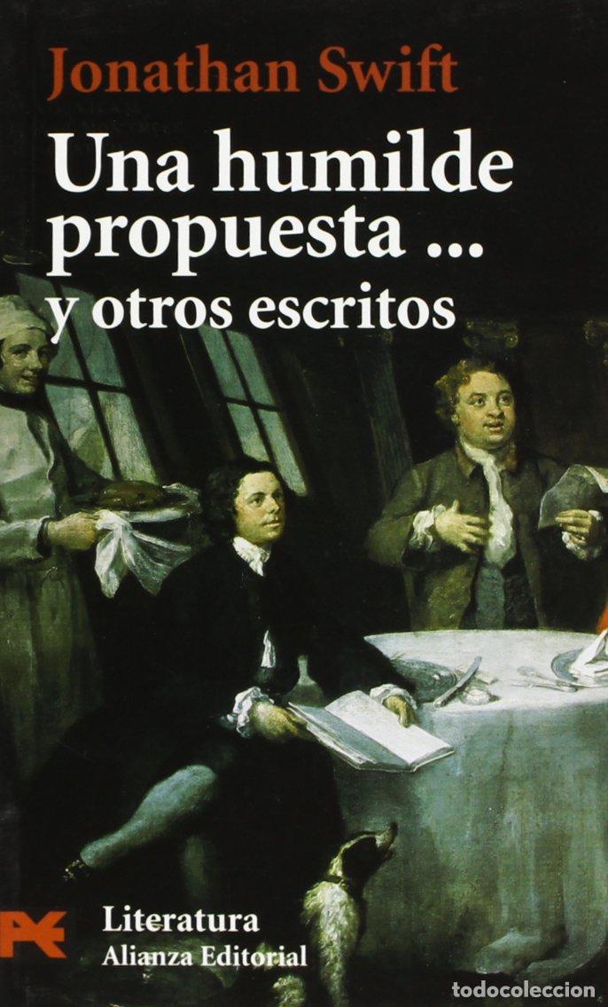 Libri di seconda mano: Una humilde propuesta... y otros escritos: Y Otros Escritos / and Other Writings