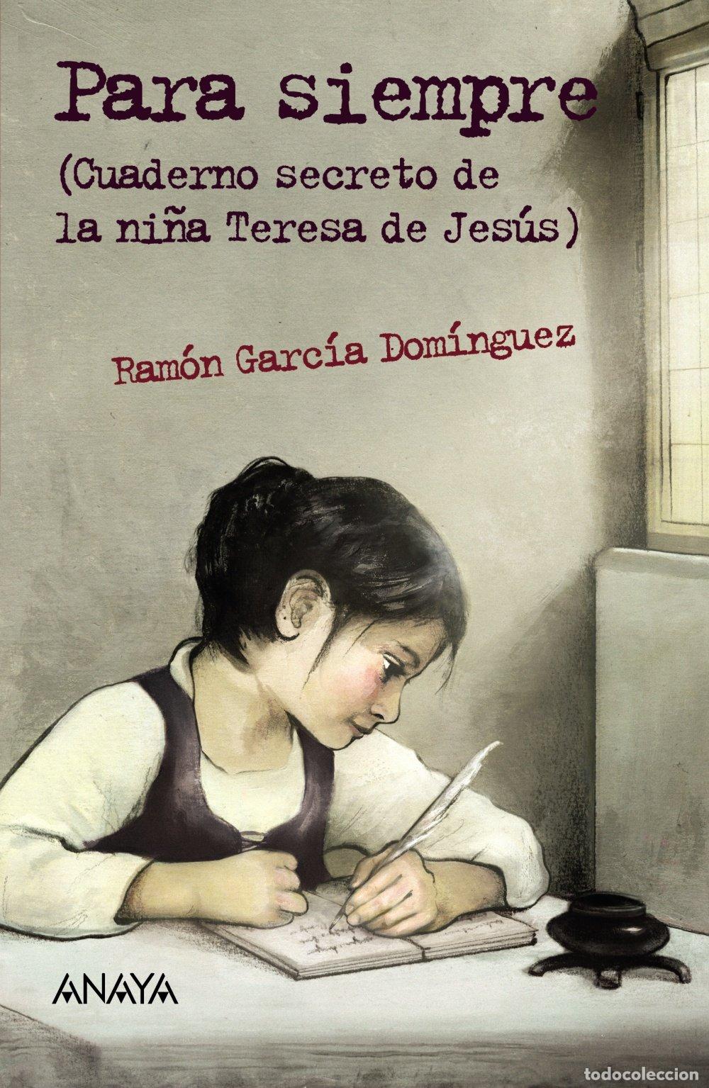 Libros de segunda mano: Para siempre: Cuaderno secreto de la ni&ntilde;a Teresa de Jes&uacute;s (Literatura Juvenil