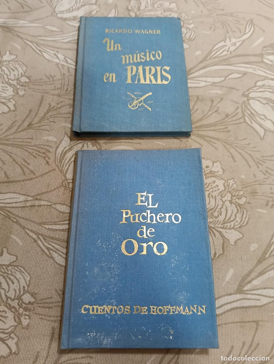Livres d'occasion: Lote 2 Libritos Antiguos: Un M&uacute;sico en Par&iacute;s (Wagner, Pal-las Bartr&eacute;s) + El Puchero de Oro (Hoffmann