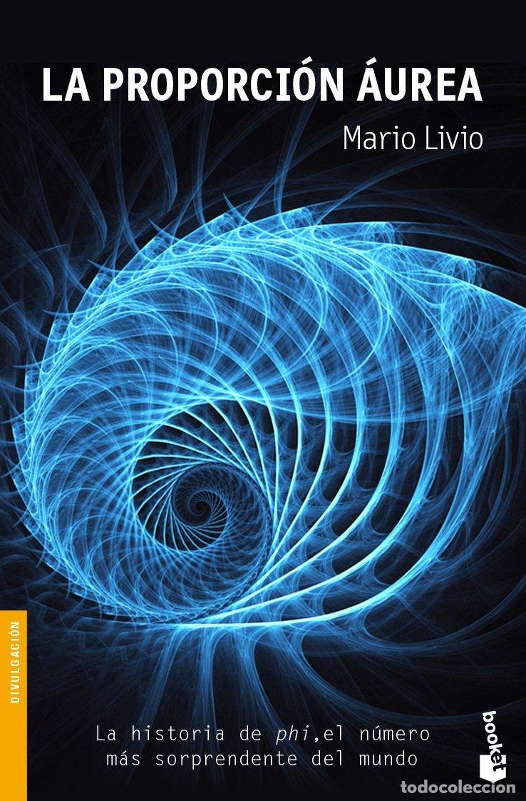 Libros de segunda mano: La proporci&oacute;n &aacute;urea: La historia de phi, el n&uacute;mero m&aacute;s sorprendente del mundo (Divulgaci&oacute;n)