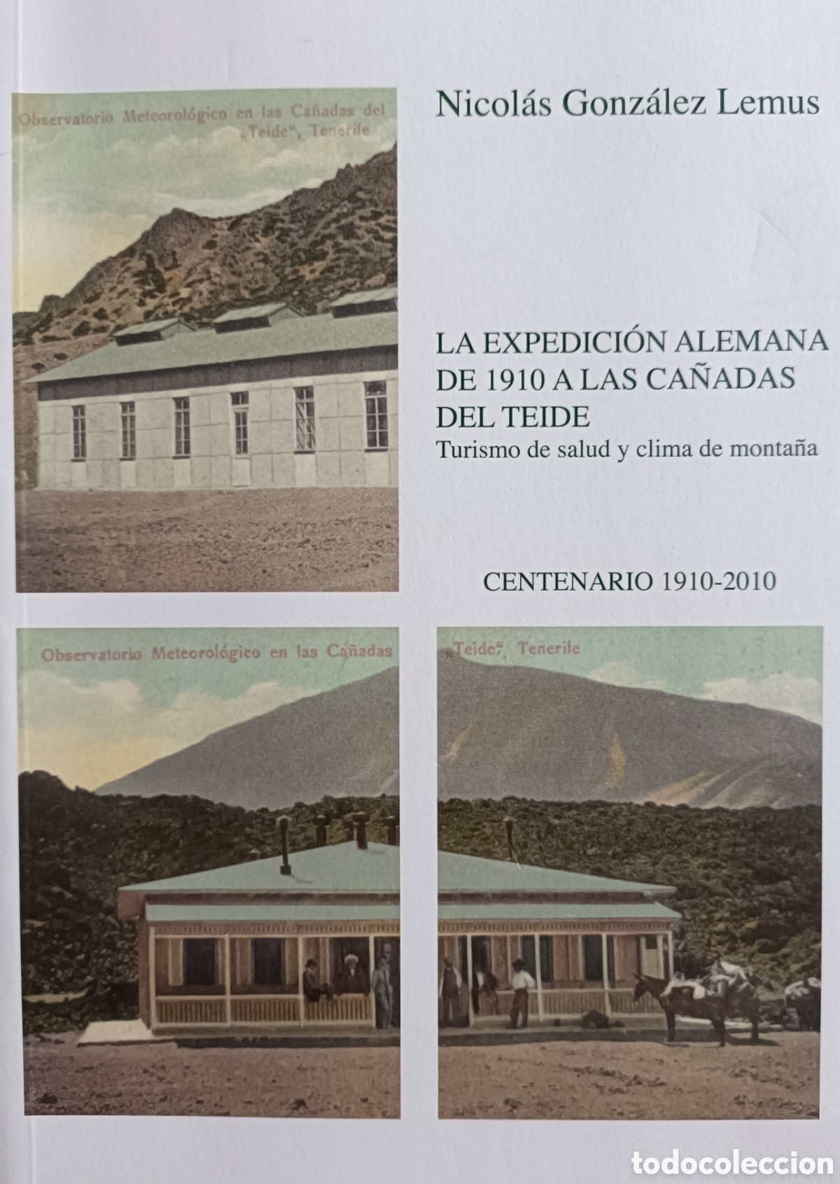 Libros de segunda mano: LA EXPEDICI&Oacute;N ALEMANA DE 1910 A LAS CA&Ntilde;ADAS DEL TEIDE. TURISMO DE SALUD Y CLIMA DE MONTA&Ntilde;A.