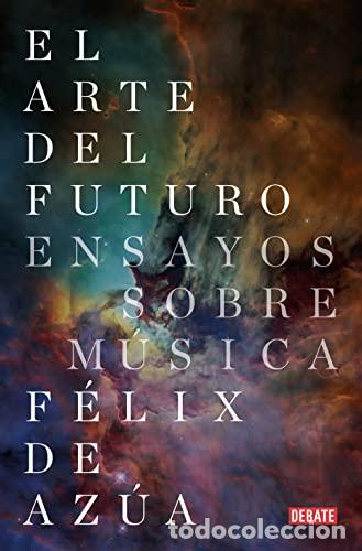 Libros de segunda mano: El arte del futuro - F&eacute;lix De Az&uacute;a