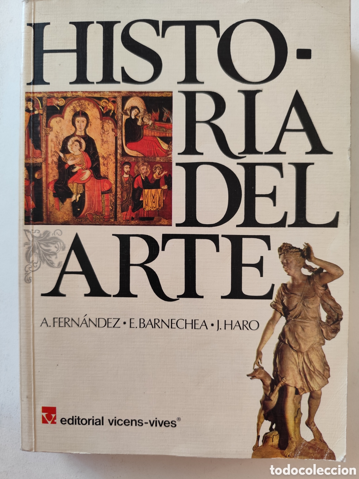 Libros de segunda mano: HISTORIA DEL ARTE A. FERN&Aacute;NDEZ E. BARNECHEA. J. HARO editorial vicens-vives