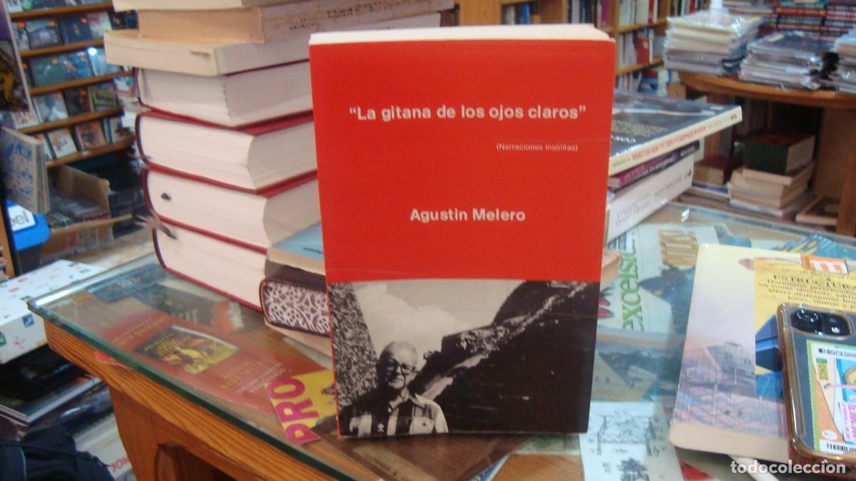 Libros de segunda mano: LA GITANA DE LOS OJOS CLAROS-AGUSTIN MELERO Almer&iacute;a