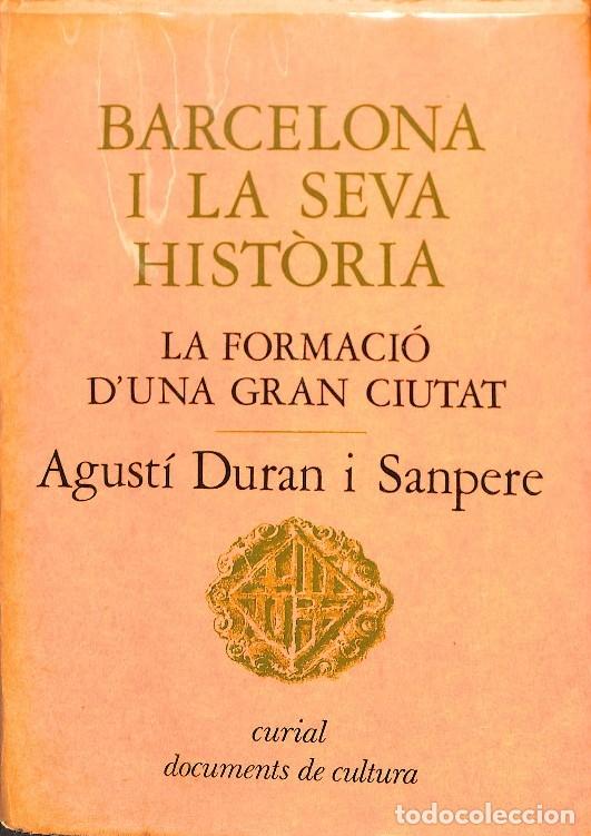 Libros de segunda mano: Barcelona i la seva Hist&ograve;ria: La Formaci&oacute; d'una Gran Ciutat - Agust&iacute; Duran i Sanpere - Curial - 1972