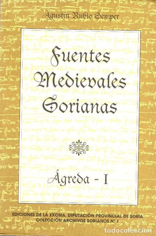 Libros de segunda mano: Fuentes Medievales Sorianas: &Aacute;greda - I - Agust&iacute;n Rubio Semper - Diputaci&oacute;n Provincial de Soria -
