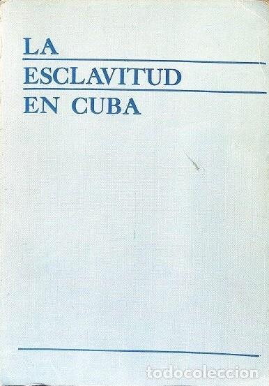 Libros de segunda mano: La Esclavitud en Cuba - Varios Autores - Academia de Ciencias de Cuba, Instituto de Ciencias